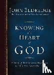 Eldredge, John - Knowing the Heart of God: A Year of Devotional Readings to Help You Abide in Him