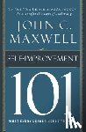 Maxwell, John C. - Self-Improvement 101: What Every Leader Needs to Know