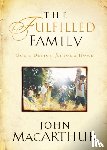 MacArthur, John F. - The Fulfilled Family