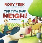 Feek, Rory - The Cow Said Neigh! (board book)
