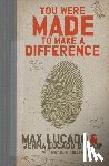 Lucado, Max, Lucado Bishop, Jenna - You Were Made to Make a Difference