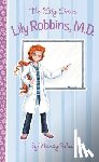 Rue, Nancy N. - Lily Robbins, MD: Medical Dabbler