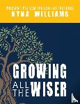 Williams, Kyna - Growing All the Wiser