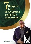 Doriscar, Dr. David - 7 Things to Know About Getting Money for Your Business