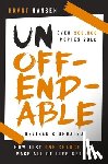 Hansen, Brant - Unoffendable: How Just One Change Can Make All of Life Better (Updated with Two New Chapters)