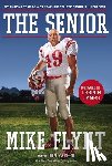 Flynt, Mike - The Senior: My Amazing Year as a 59-Year-Old College Football Linebacker