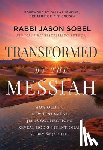 Sobel, Rabbi Jason - Transformed by the Messiah