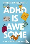 Holderness, Penn, Holderness, Kim - ADHD is Awesome