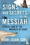 Sobel, Rabbi Jason - Signs and Secrets of the Messiah