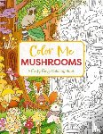 Editors of Cider Mill Press - Color Me Mushrooms