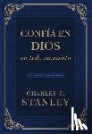 Stanley, Charles F. - Confía En Dios En Todo Momento: 365 Devocionales