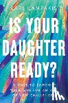 Kampakis, Kari - Is Your Daughter Ready?
