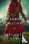 Dickerson, Melanie - The Warrior Maiden