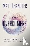 Chandler, Matt - The Overcomers