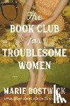 Bostwick, Marie - The Book Club for Troublesome Women