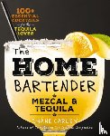 Editors of Cider Mill Press - The Home Bartender: Mezcal and Tequila