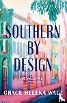 Walz, Grace Helena - Southern by Design