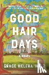 Walz, Grace Helena - Good Hair Days