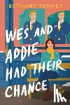 Turner, Bethany - Wes and Addie Had Their Chance