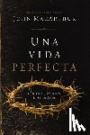 MacArthur, John F. - Una Vida Perfecta: La Historia Completa del Señor Jesús
