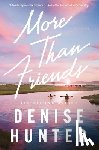 Hunter, Denise - More Than Friends: A Sweet, Low-Spice Contemporary Romance