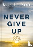 Lucado, Max - Never Give Up