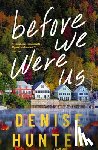 Hunter, Denise - Before We Were Us