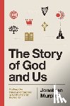 Murphy, Jonathan - The Story of God and Us
