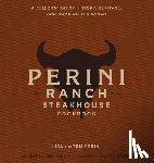 Perini, Lisa, Perini, Tom - The Perini Ranch Steakhouse Cookbook