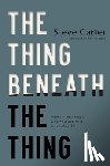 Carter, Steve - The Thing Beneath the Thing