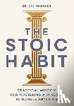 Robinson, Dr. Bob - The Stoic Habit