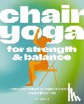 Maitreyi, ML - Chair Yoga for Strength and Balance