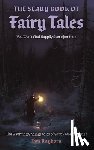 Rayborn, Tim - The Scary Book of Fairy Tales: The Haunting Endings to 50 of Your Favorite Stories