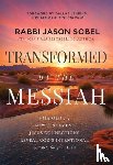 Sobel, Rabbi Jason - Transformed by the Messiah