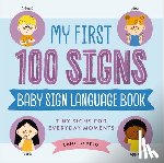 Rebelo, Lane - My First 100 Signs: Baby Sign Language Book