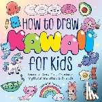 Harris, Carissa - How to Draw Kawaii For Kids