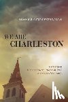 Frazier, Herb - We Are Charleston: Tragedy and Triumph at Mother Emanuel