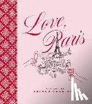 Editors of Cider Mill Press - Love, Paris