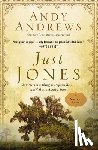 Andrews, Andy - Just Jones: Sometimes a Thing Is Impossible . . . Until It Is Actually Done (a Noticer Book)