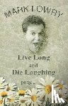 Lowry, Mark - Live Long and Die Laughing