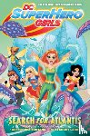 Fontana, Shea - DC Super Hero Girls: Search for Atlantis