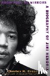Cross, Charles R. - Room Full of Mirrors: A Biography of Jimi Hendrix