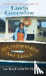 Greenlaw, Linda - All Fishermen Are Liars: True Tales from the Dry Dock Bar