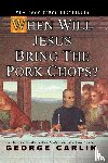 Carlin, George - When Will Jesus Bring The Pork Chops?