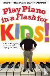Houston, Scott - Play Piano In A Flash For Kids!