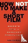Munroe, Roberta - How Not to Make a Short Film