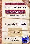 Albom, Mitch - Have a Little Faith - A True Story