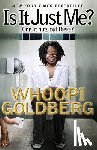 Whoopi Goldberg - Is It Just Me?