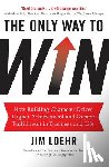 Loehr, Jim - Loehr, J: Only Way to Win