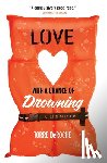 DeRoche, Torre - Love with a Chance of Drowning